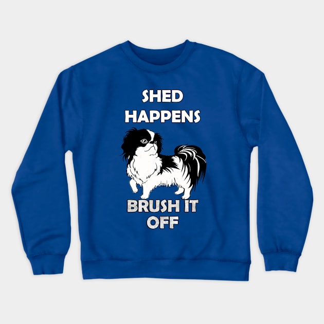 Funny Dog Lover Quote, Shed Happens Brush It Off Shih Tzu Crewneck Sweatshirt by tamdevo1